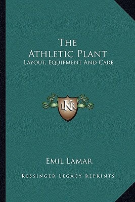 The Athletic Plant: Layout, Equipment And Care