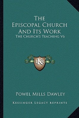 The Episcopal Church And Its Work: The Church's Teaching V6