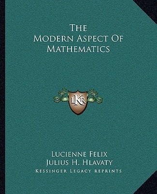 The Modern Aspect Of Mathematics