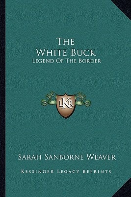 The White Buck: Legend Of The Border