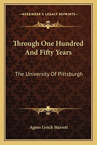 Through One Hundred And Fifty Years: The University Of Pittsburgh