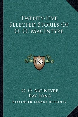 Twenty-Five Selected Stories Of O. O. MacIntyre