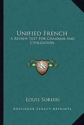 Unified French: A Review Text For Grammar And Civilization