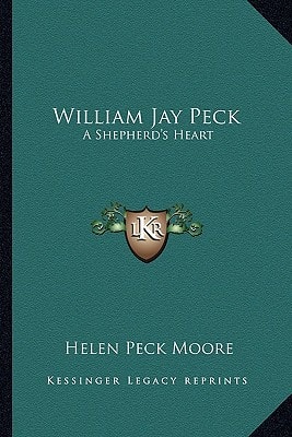 William Jay Peck: A Shepherd's Heart
