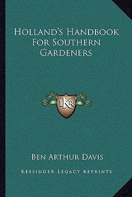Holland's Handbook For Southern Gardeners