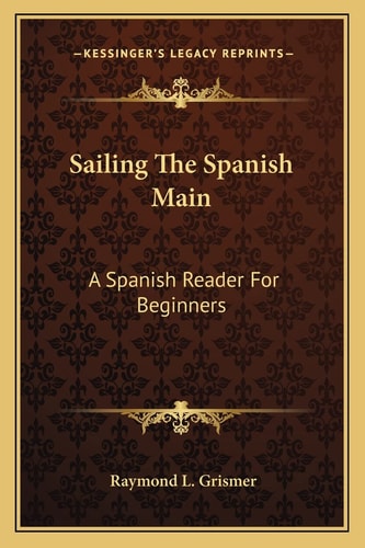 Sailing The Spanish Main: A Spanish Reader For Beginners