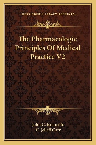 The Pharmacologic Principles Of Medical Practice V2