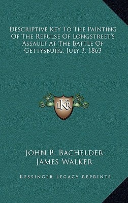 Descriptive Key To The Painting Of The Repulse Of Longstreet's Assault At The Battle Of Gettysburg, July 3, 1863