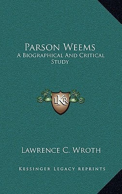 Parson Weems: A Biographical and Critical Study