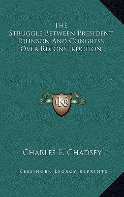 The Struggle Between President Johnson and Congress Over Reconstruction