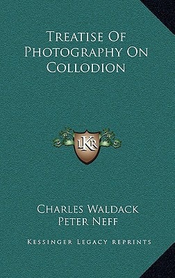 Treatise Of Photography On Collodion
