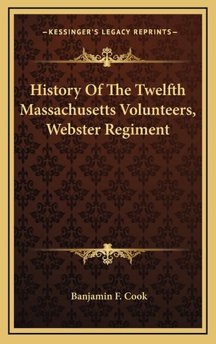 History Of The Twelfth Massachusetts Volunteers, Webster Regiment