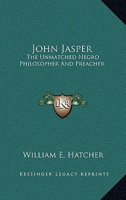 John Jasper: The Unmatched Negro Philosopher And Preacher