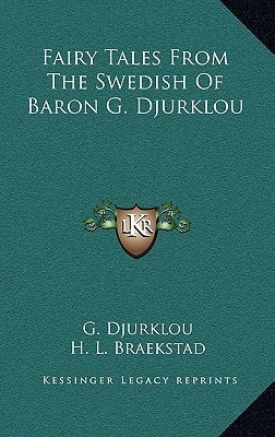 Fairy Tales From The Swedish Of Baron G. Djurklou