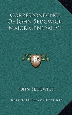 Correspondence Of John Sedgwick, Major-General V1