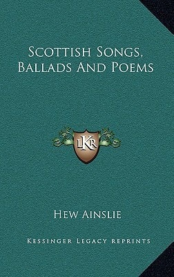 Scottish Songs, Ballads And Poems