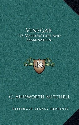 Vinegar: Its Manufacture And Examination