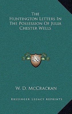 The Huntington Letters In The Possession Of Julia Chester Wells