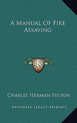 A Manual Of Fire Assaying
