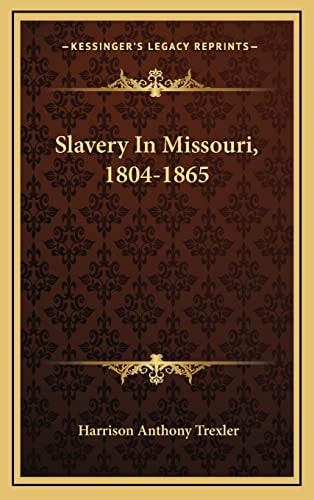 Slavery In Missouri, 1804-1865