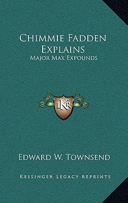 Chimmie Fadden Explains: Major Max Expounds