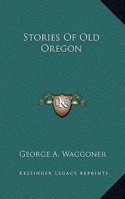 Stories Of Old Oregon