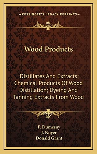 Wood Products: Distillates And Extracts; Chemical Products Of Wood Distillation; Dyeing And Tanning Extracts From Wood