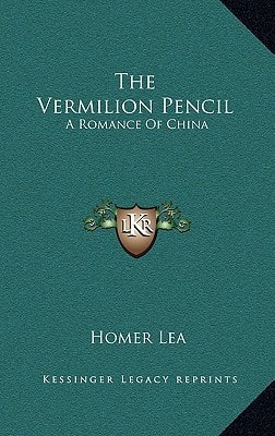 The Vermilion Pencil: A Romance Of China