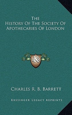 The History Of The Society Of Apothecaries Of London