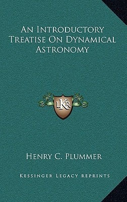 An Introductory Treatise On Dynamical Astronomy