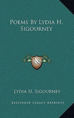 Poems By Lydia H. Sigourney