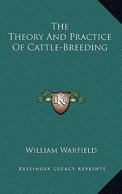 The Theory And Practice Of Cattle-Breeding