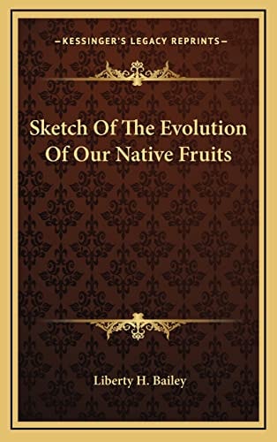 Sketch Of The Evolution Of Our Native Fruits