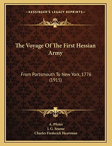 The Voyage Of The First Hessian Army: From Portsmouth To New York, 1776 (1915)