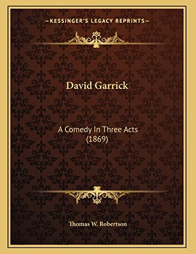 David Garrick: A Comedy In Three Acts (1869)