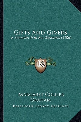 Gifts And Givers: A Sermon For All Seasons (1906)