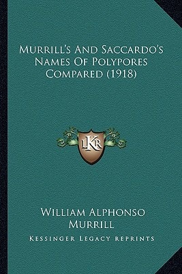 Murrill's And Saccardo's Names Of Polypores Compared (1918)