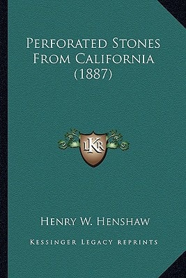 Perforated Stones From California (1887)