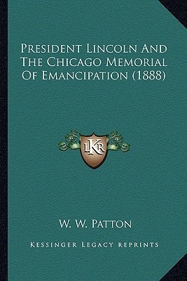President Lincoln And The Chicago Memorial Of Emancipation (1888)