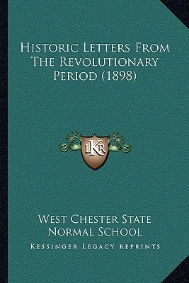 Historic Letters From The Revolutionary Period (1898)