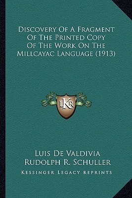 Discovery Of A Fragment Of The Printed Copy Of The Work On The Millcayac Language (1913)