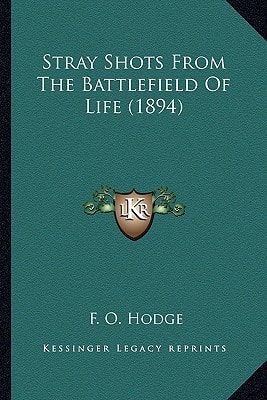 Stray Shots From The Battlefield Of Life (1894)