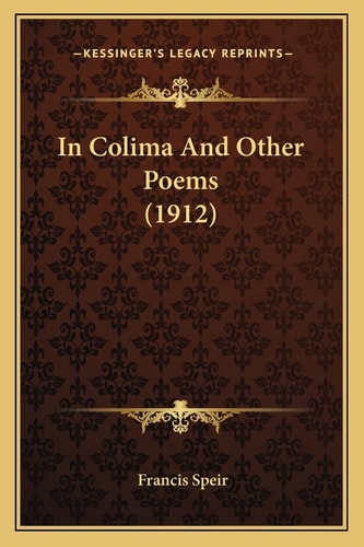 In Colima And Other Poems (1912)