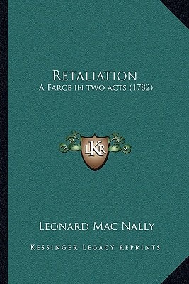 Retaliation: A Farce in two acts (1782)