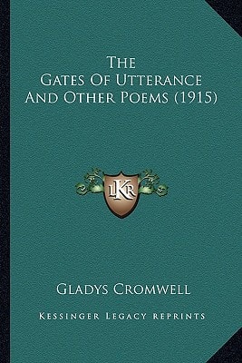 The Gates Of Utterance And Other Poems (1915)