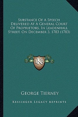 Substance Of A Speech Delivered At A General Court Of Proprietors, In Leadenhall Street, On December 3, 1783 (1783)