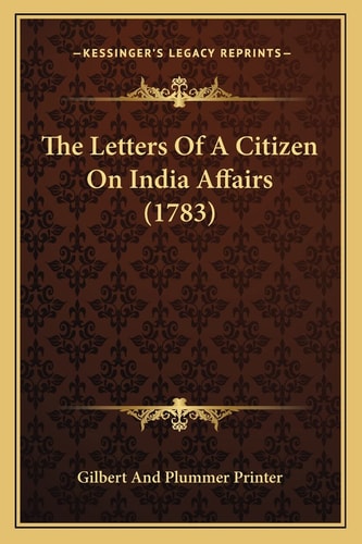 The Letters Of A Citizen On India Affairs (1783)