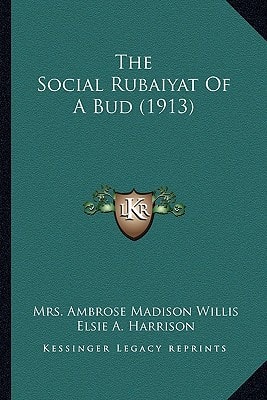 The Social Rubaiyat Of A Bud (1913)