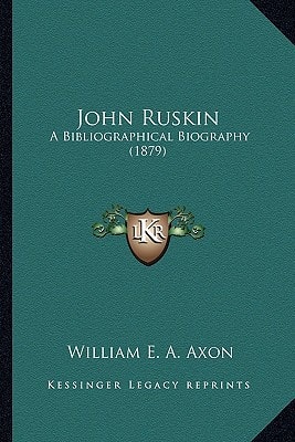 John Ruskin: A Bibliographical Biography (1879)