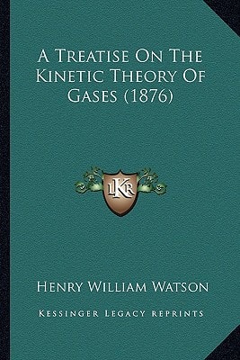 A Treatise On The Kinetic Theory Of Gases (1876)